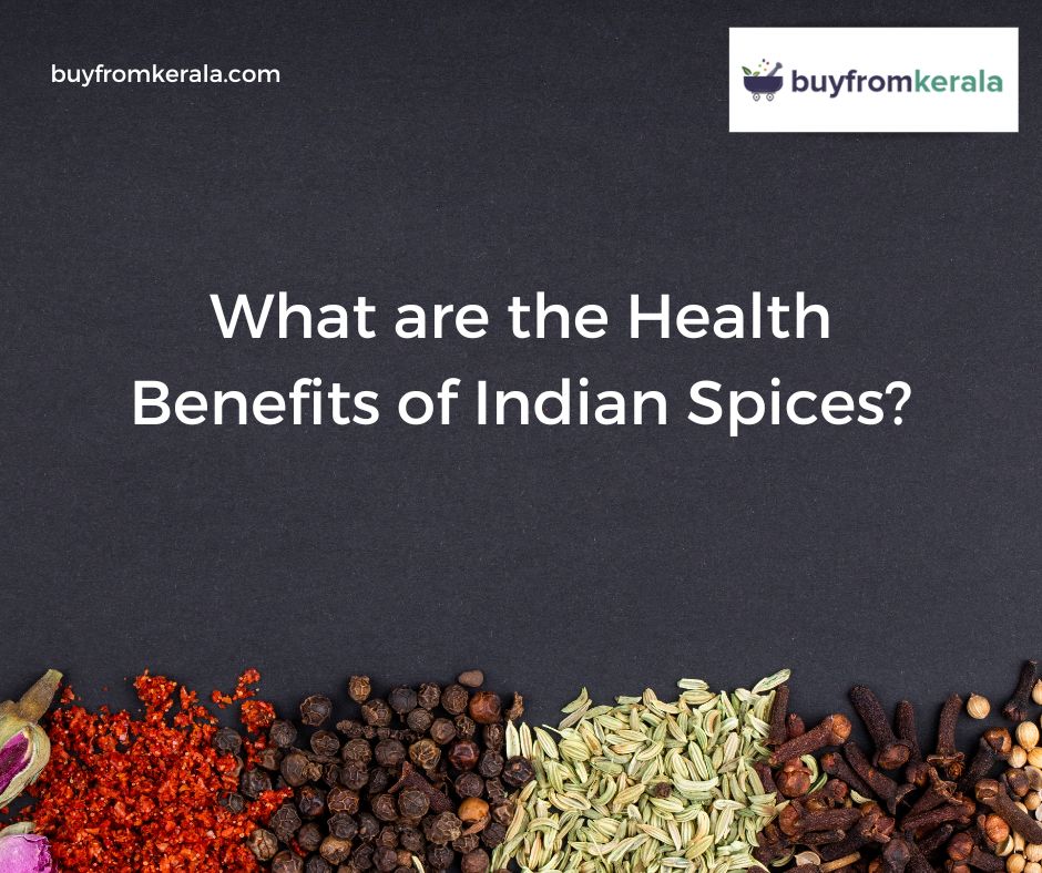 What are the Health Benefits of Indian Spices?
