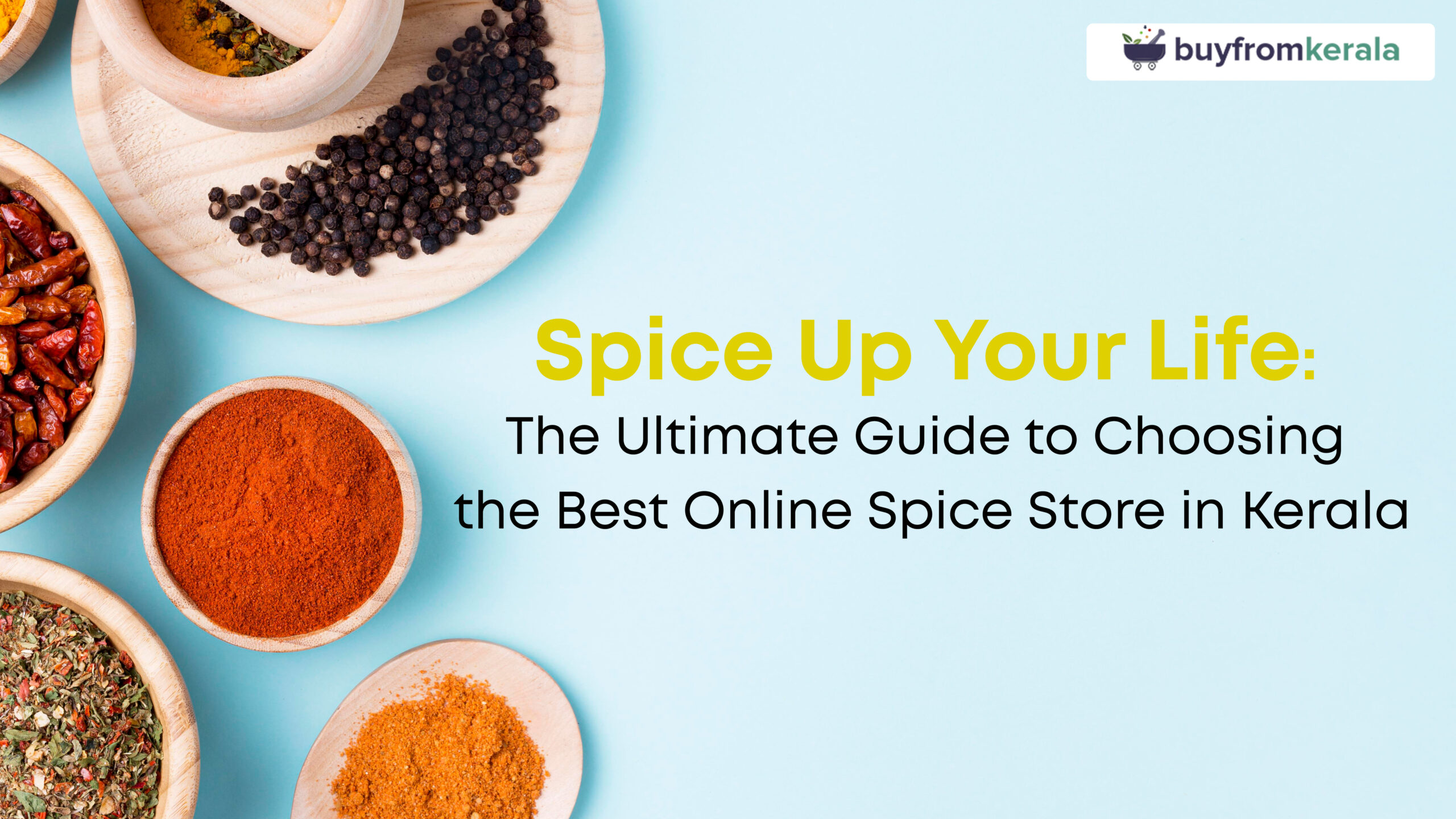 Spice Up Your Life: The Ultimate Guide to Choosing the Best Online Spice Store in Kerala